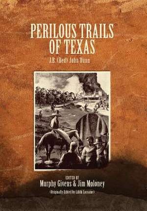 Perilous Trails of Texas de J. B. (Red) Dunn