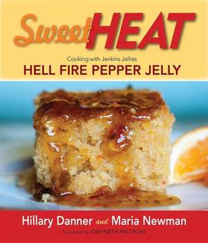 Sweet Heat: Cooking with Jenkins Jellies Hell Fire Pepper Jelly de Hillary Danner