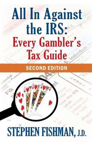 All in Against the IRS: Second Edition de Stephen Fishman