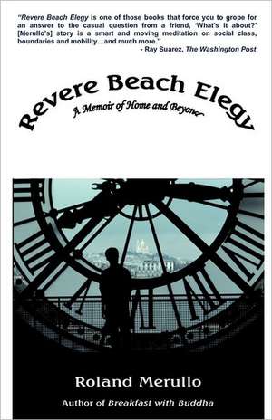 Revere Beach Elegy: A Memoir of Home and Beyond de Roland Merullo