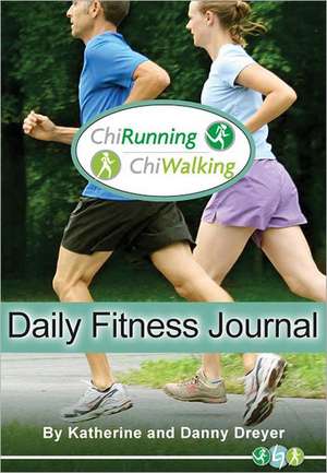 ChiRunning/ChiWalking Daily Fitness Journal de Katherine Dreyer