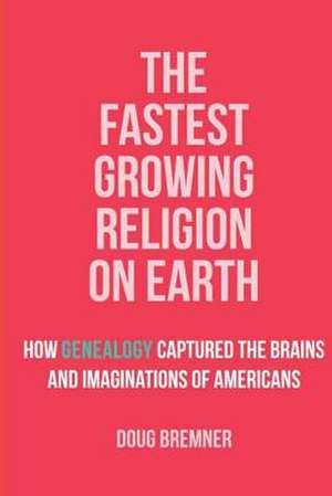 The Fastest Growing Religion on Earth de Doug Bremner