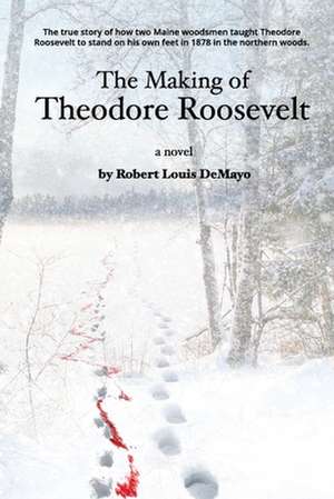 The Making of Theodore Roosevelt: Women's Group Discussion Topics and Activities de Robert Louis Demayo