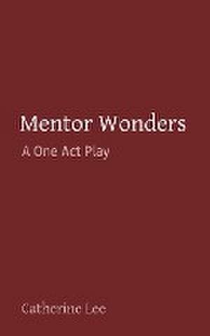 Mentor Wonders de Catherine A Lee