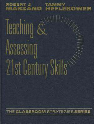 Teaching & Assessing 21st Century Skills de Robert J. Marzano