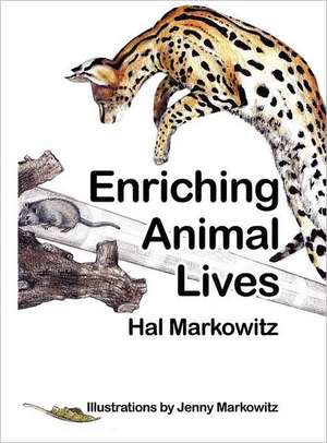 Enriching Animal Lives de Hal Markowitz