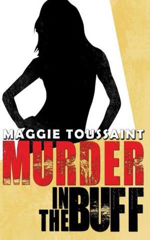 Murder in the Buff: The Predicate de Maggie Toussaint