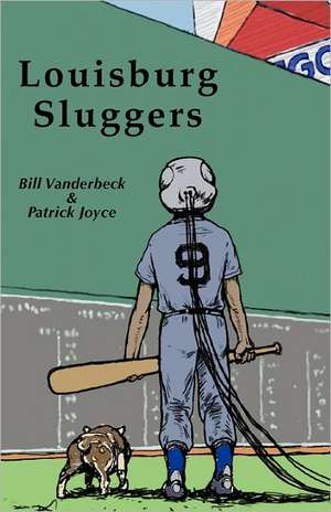 Louisburg Sluggers a Novel de Bill Vanderbeck