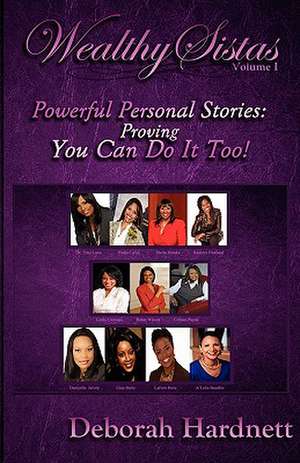 Wealthy Sistas - Powerful Personal Stories de Deborah C. Hardnett