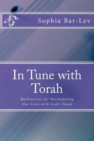 In Tune with Torah de Sophia Bar-Lev