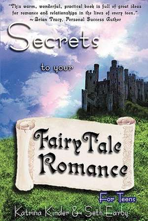 Secrets to Your Fairytale Romance for Teens de Katrina Vanessa Kinder