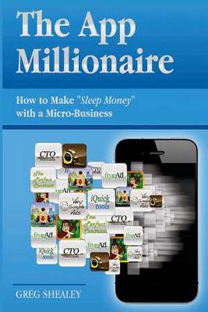 The App Millionaire de Greg Shealey