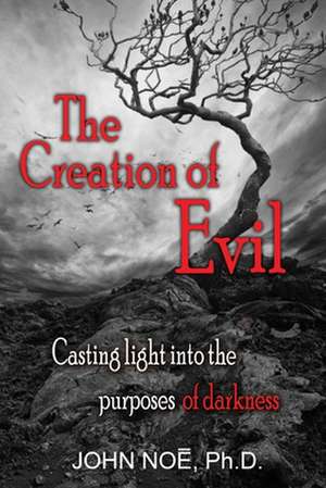 The Creation of Evil de John Reid Noe