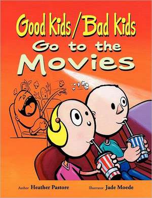 Good Kids / Bad Kids Go to the Movies de Heather Pastore