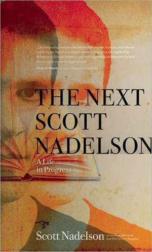 The Next Scott Nadelson: A Life in Progress de Scott Nadelson