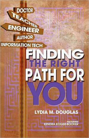 Finding the Right Path for You de Lydia M. Douglas