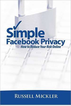 Simple Facebook Privacy de Russell Mickler