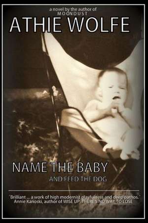 Name the Baby: And Feed the Dog de Athie Wolfe