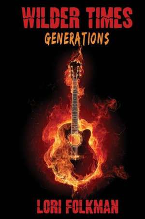 Generations: Wilder Times de Lori Folkman