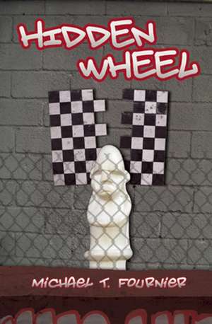 Hidden Wheel de Michael T. Fournier