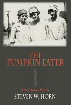 The Pumpkin Eater de Steven W. Horn