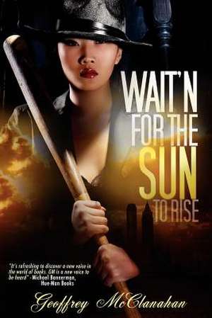 Wait'n for the Sun to Rise: Crush Onyx de Geoffrey McClanahan