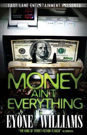 Money Ain't Everything de Eyone Williams