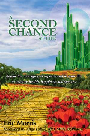 A Second Chance at Life de Eric Morris