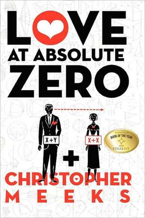 Love at Absolute Zero de Christopher Meeks