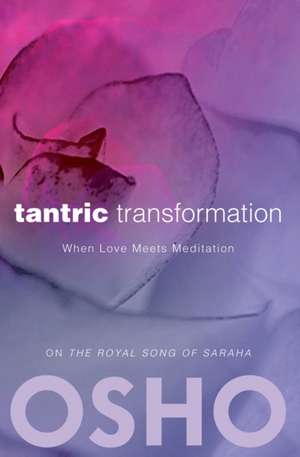 Tantric Transformation de Osho