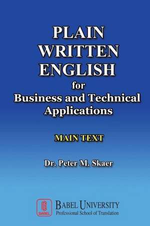 Plain Written English for Business and Technical Applications Main Text: The Ultimate Guide to Relax and Loosen Your Body and Mind Ready, Set, Wake Up Your Hidden Power! de Peter M. Skaer