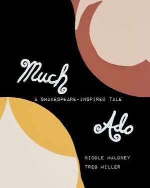 Much ADO-A Shakespeare-Inspired Tale de Nicole Maloney