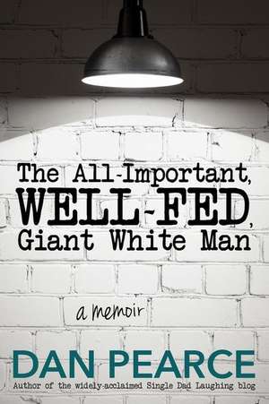 The All Important, Well-Fed, Giant White Man