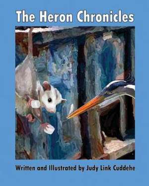 The Heron Chronicles de Judy Link Cuddehe