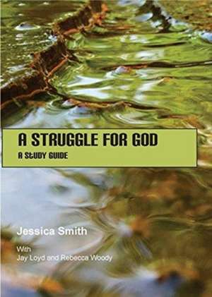 A Struggle for God de Jessica Smith