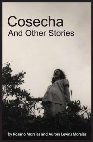 Cosecha and Other Stories de Aurora Levins Morales