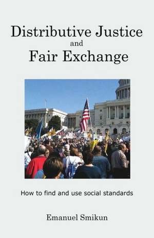 Distributive Justice and Fair Exchange: How to Find and Use Social Standards de Emanuel Smikun