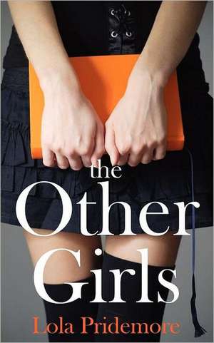 The Other Girls de Lola Pridemore