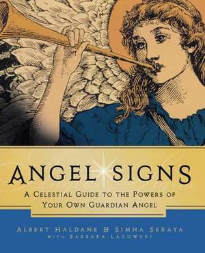 Angel Signs: A Celestial Guide to the Powers of Your Own Guardian Angel de Simha Seraya