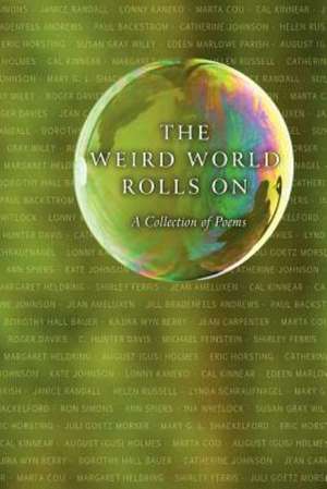 The Weird World Rolls on: A Collection of Poems de Jean Davies Okimoto