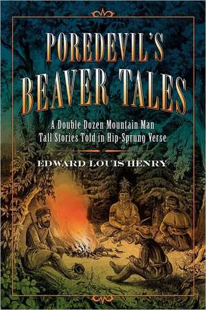 Poredevil's Beaver Tales de Edward Louis Henry