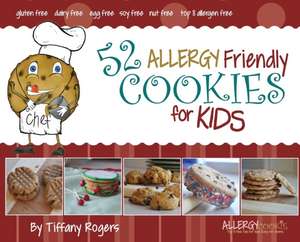 52 Allergy Friendly Cookies for Kids de Tiffany Rogers