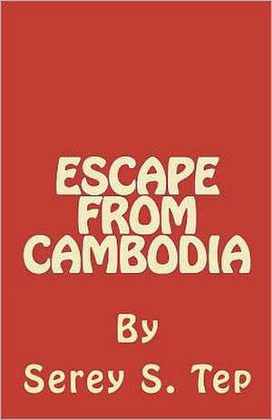 Escape from Cambodia: Documents on the Mystery Surrounding a Famous Poem "By" Frank O'Hara de Serey S. Tep