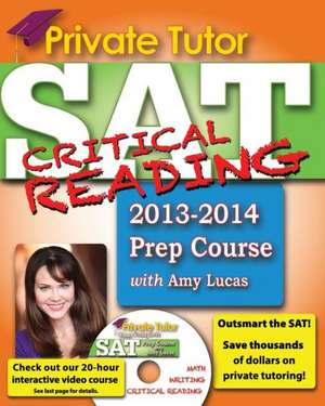 Private Tutor - Your Complete SAT Critical Reading Prep Course de Amy Lucas