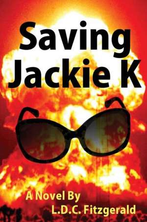 Saving Jackie K de L. D. C. Fitzgerald