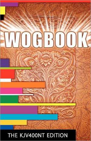 Wogbook - The Kjv400nt Edition de Randall Michael Mooney