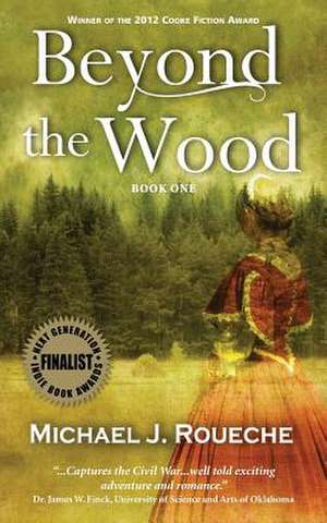 Beyond the Wood de Michael J. Roueche