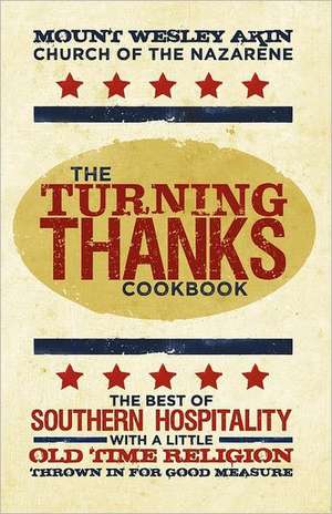 The Turning Thanks Cookbook de Mt Wesley Akin Church of the Nazarene