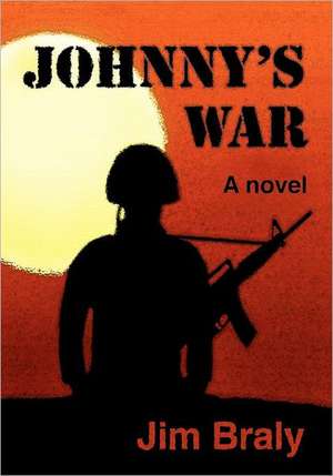 Johnny's War: Makilien Trilogy - Book 1 de Jim Braly