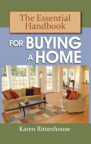 The Essential Handbook for Buying a Home de Karen Rittenhouse